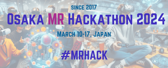 【大阪】Osaka MR Hackathon 2024 #MRHack